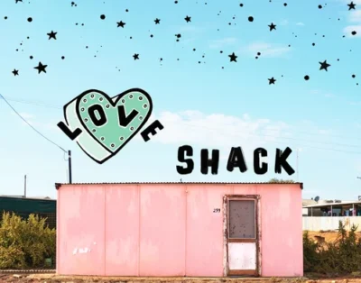 The love shack, its a little known place where we can get together